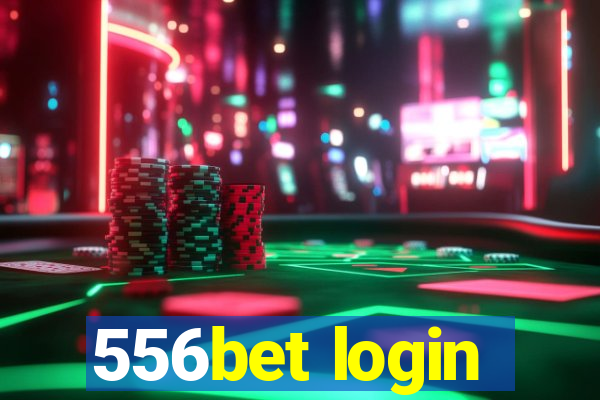 556bet login